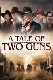 A Tale of Two Guns en streaming